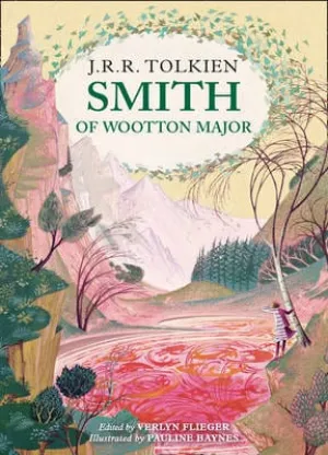 J R R Tolkien: Smith of Wootton Major [2015] hardback